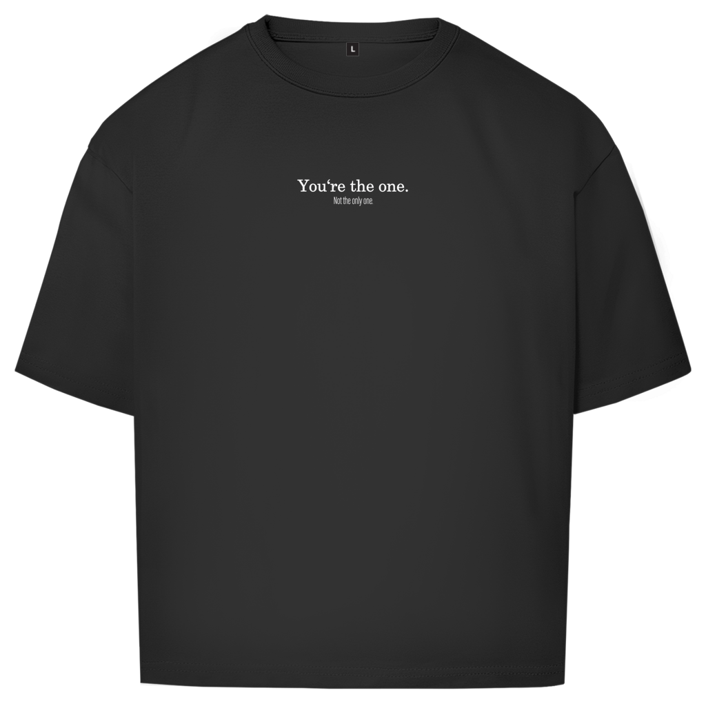 "YOU ARE THE ONE" - Oversize T-Shirt