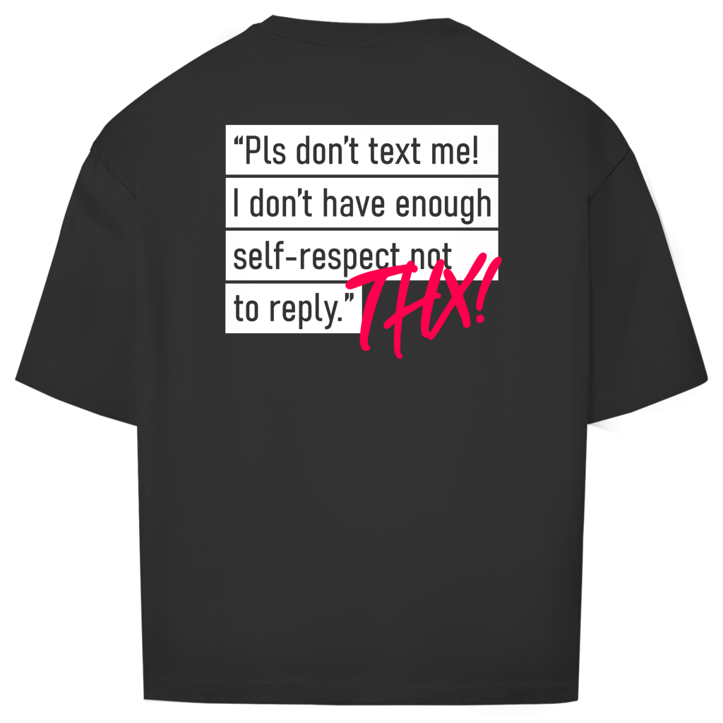 "DON'T TEXT ME" - Oversize T-Shirt