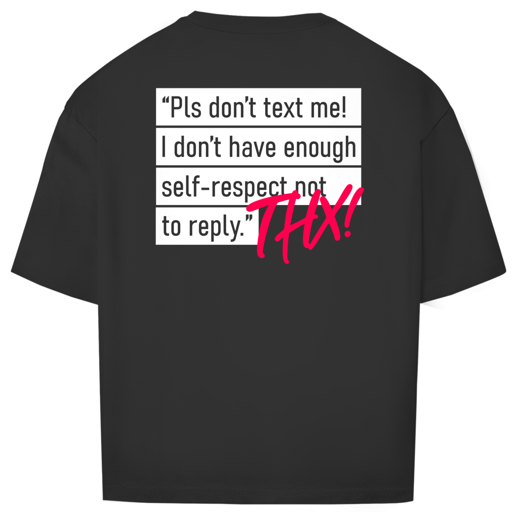 "DON'T TEXT ME" - Oversize T-Shirt