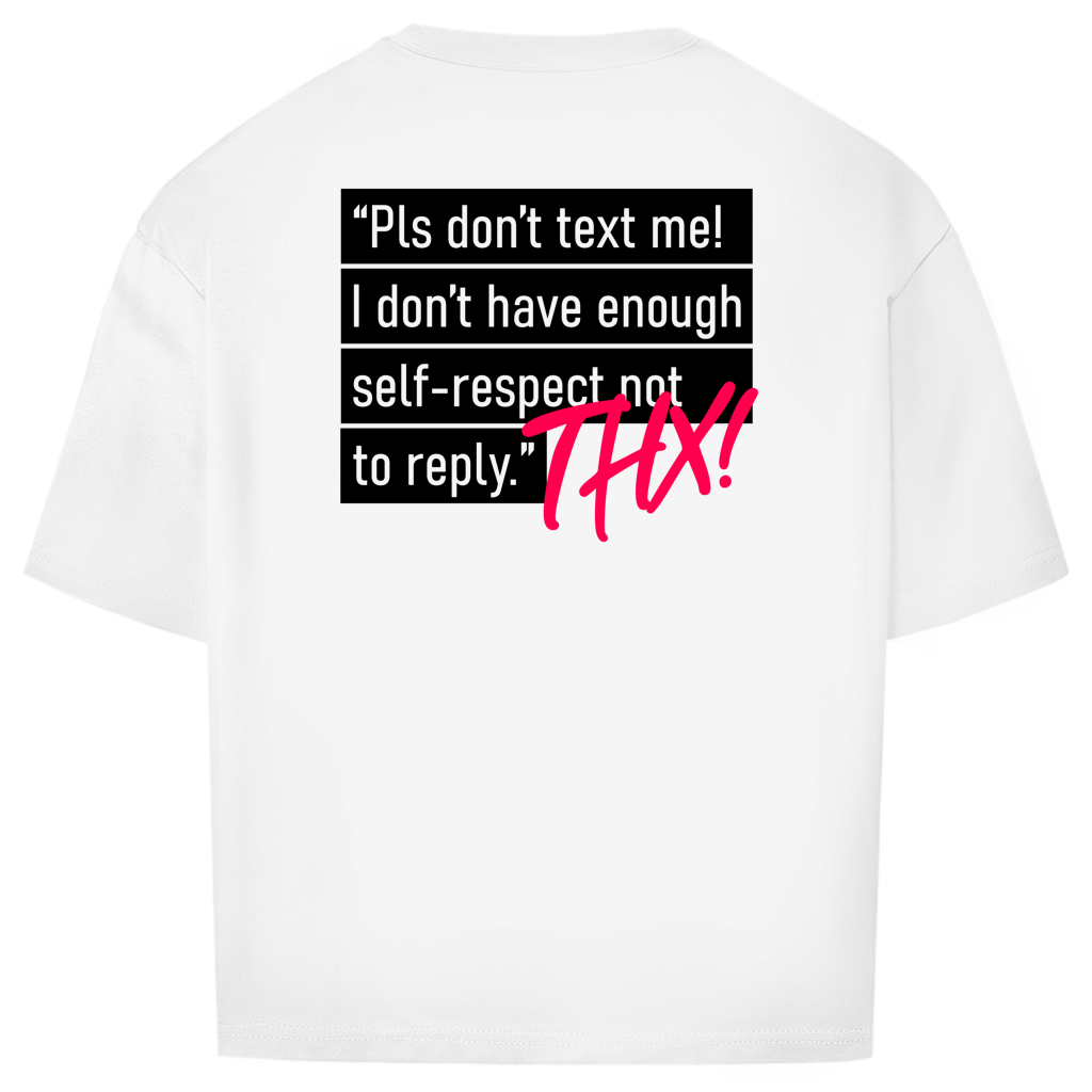 "DON'T TEXT ME" - Oversize T-Shirt