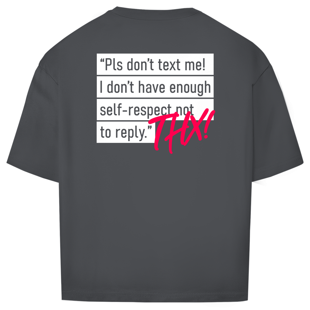 "DON'T TEXT ME" - Oversize T-Shirt