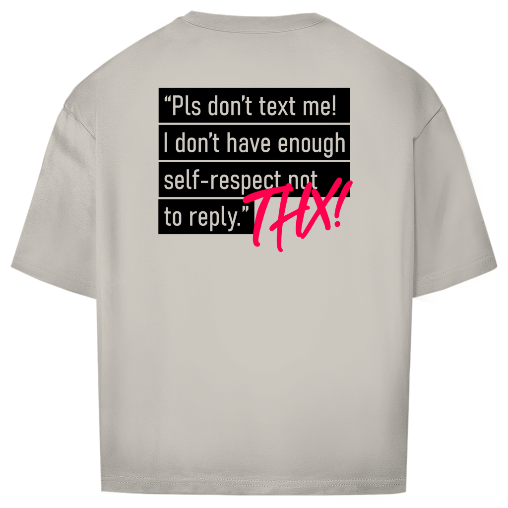 "DON'T TEXT ME" - Oversize T-Shirt