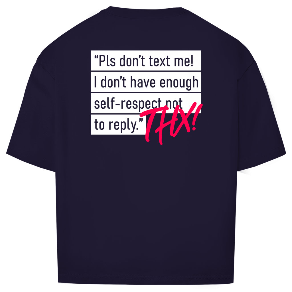"DON'T TEXT ME" - Oversize T-Shirt
