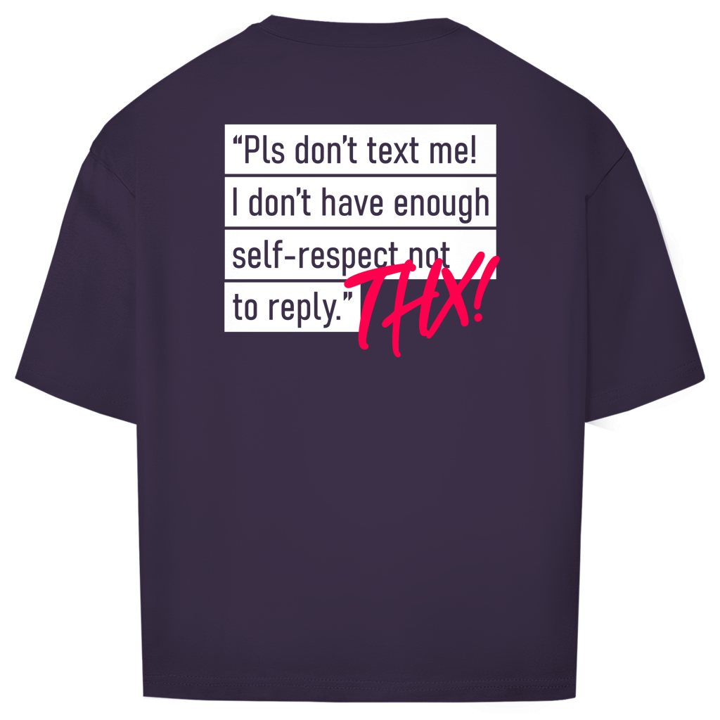 "DON'T TEXT ME" - Oversize T-Shirt