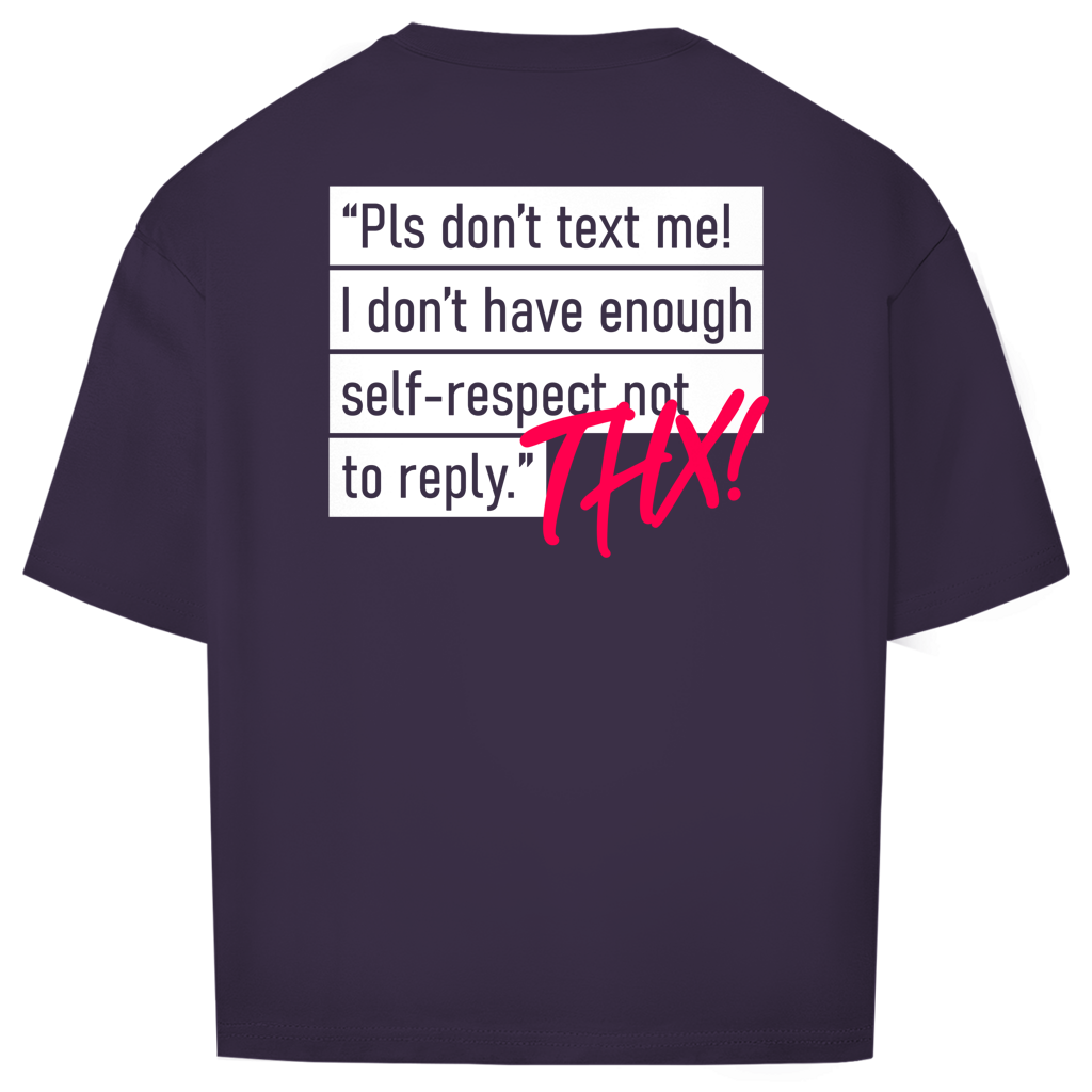 "DON'T TEXT ME" - Oversize T-Shirt