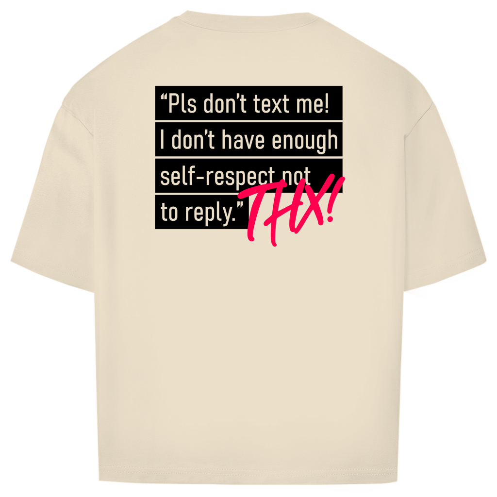 "DON'T TEXT ME" - Oversize T-Shirt