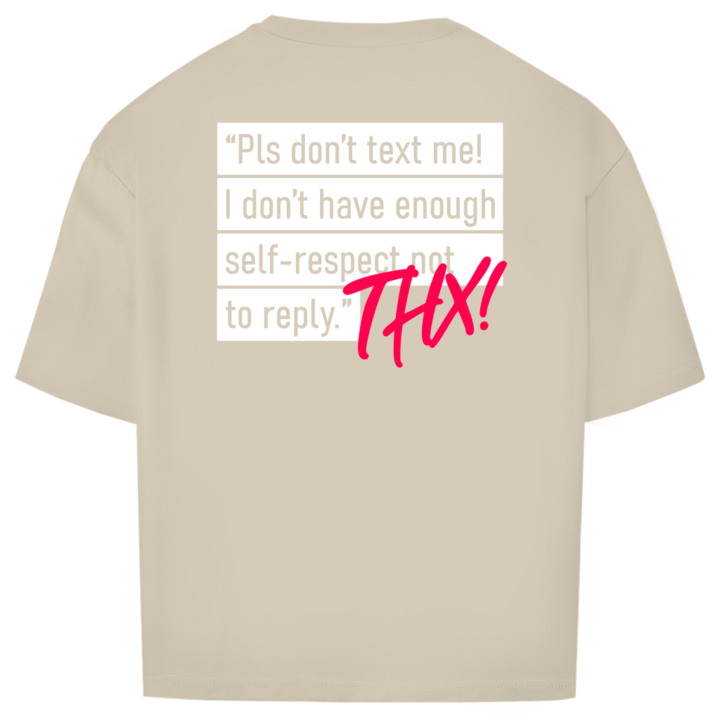 "DON'T TEXT ME" - Oversize T-Shirt