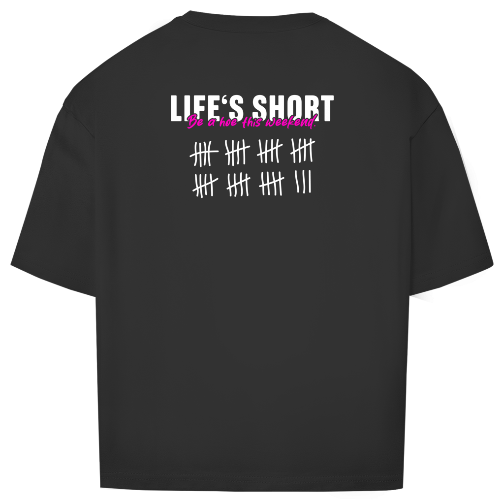 "LIFE IS SHORT" - Oversize T-Shirt