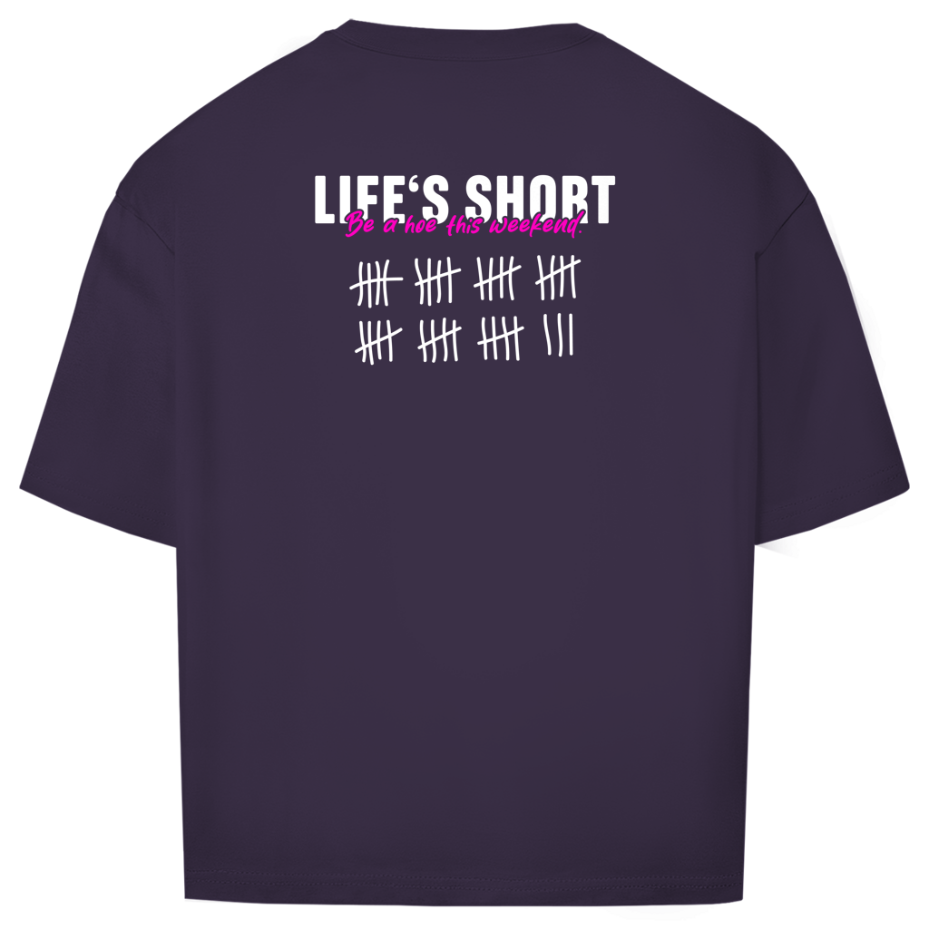 "LIFE IS SHORT" - Oversize T-Shirt