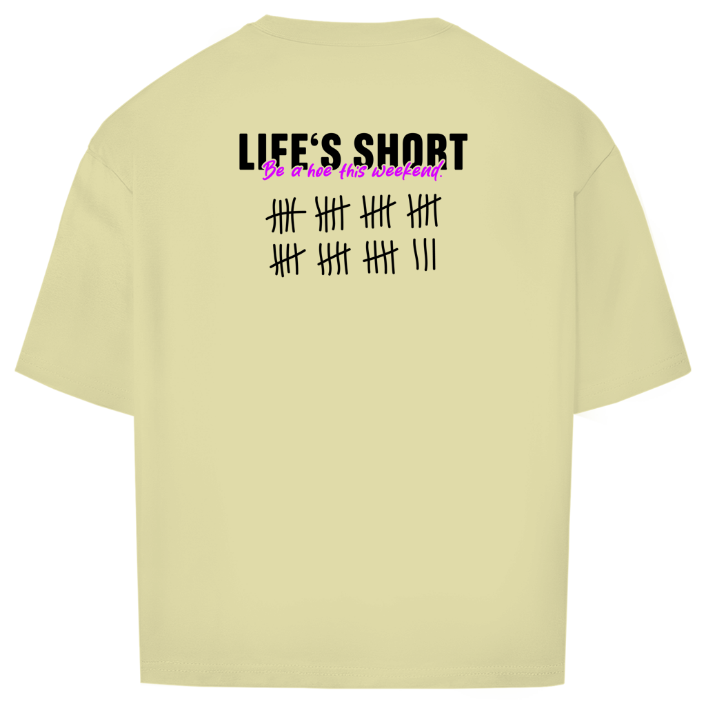 "LIFE IS SHORT" - Oversize T-Shirt