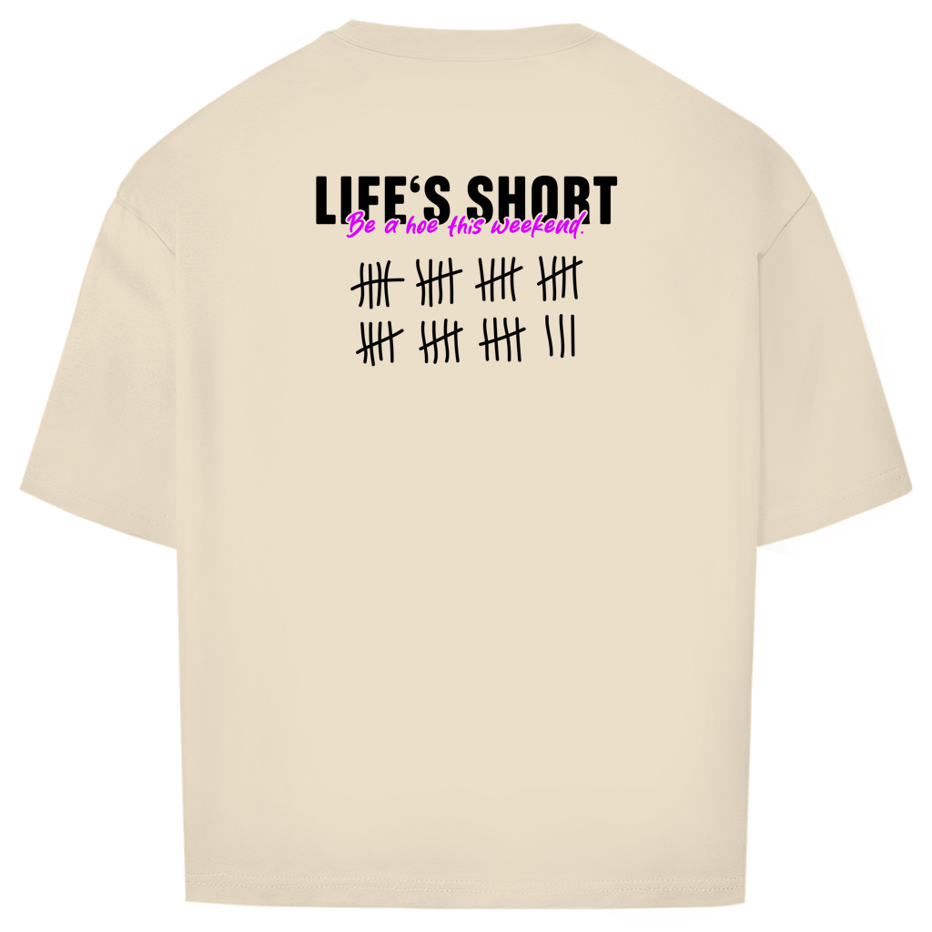 "LIFE IS SHORT" - Oversize T-Shirt