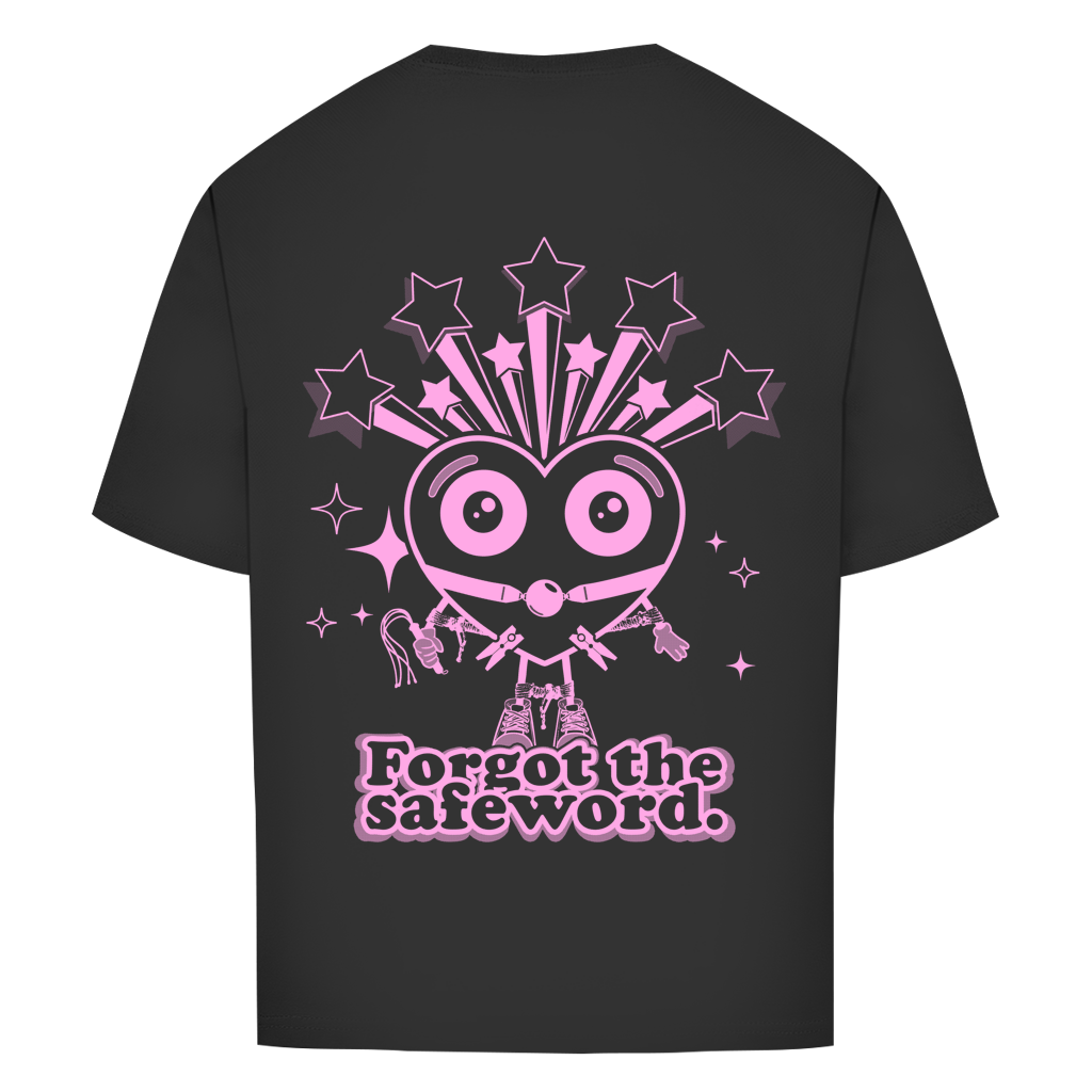 "FORGOT THE SAFE WORD" - Oversize T-Shirt