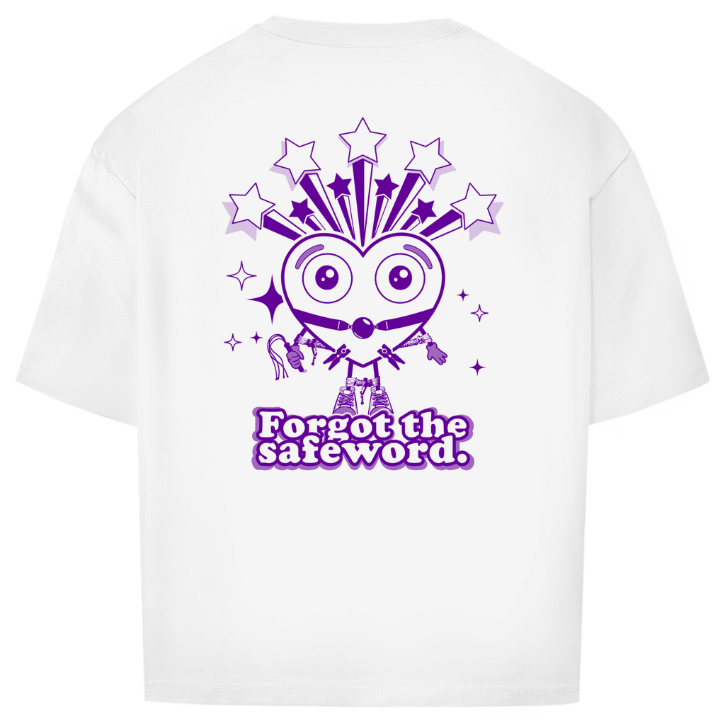 "FORGOT THE SAFE WORD" - Oversize T-Shirt