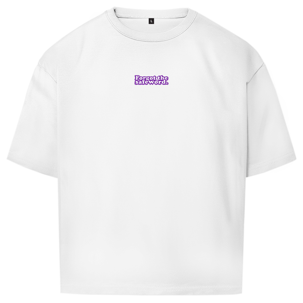 "FORGOT THE SAFE WORD" - Oversize T-Shirt