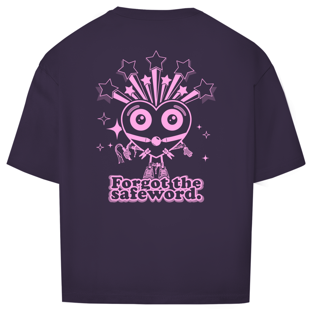 "FORGOT THE SAFE WORD" - Oversize T-Shirt