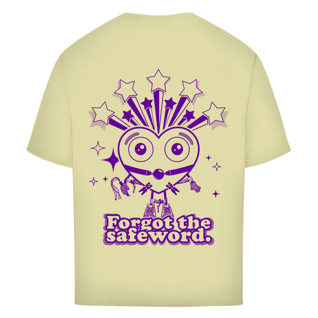 "FORGOT THE SAFE WORD" - Oversize T-Shirt