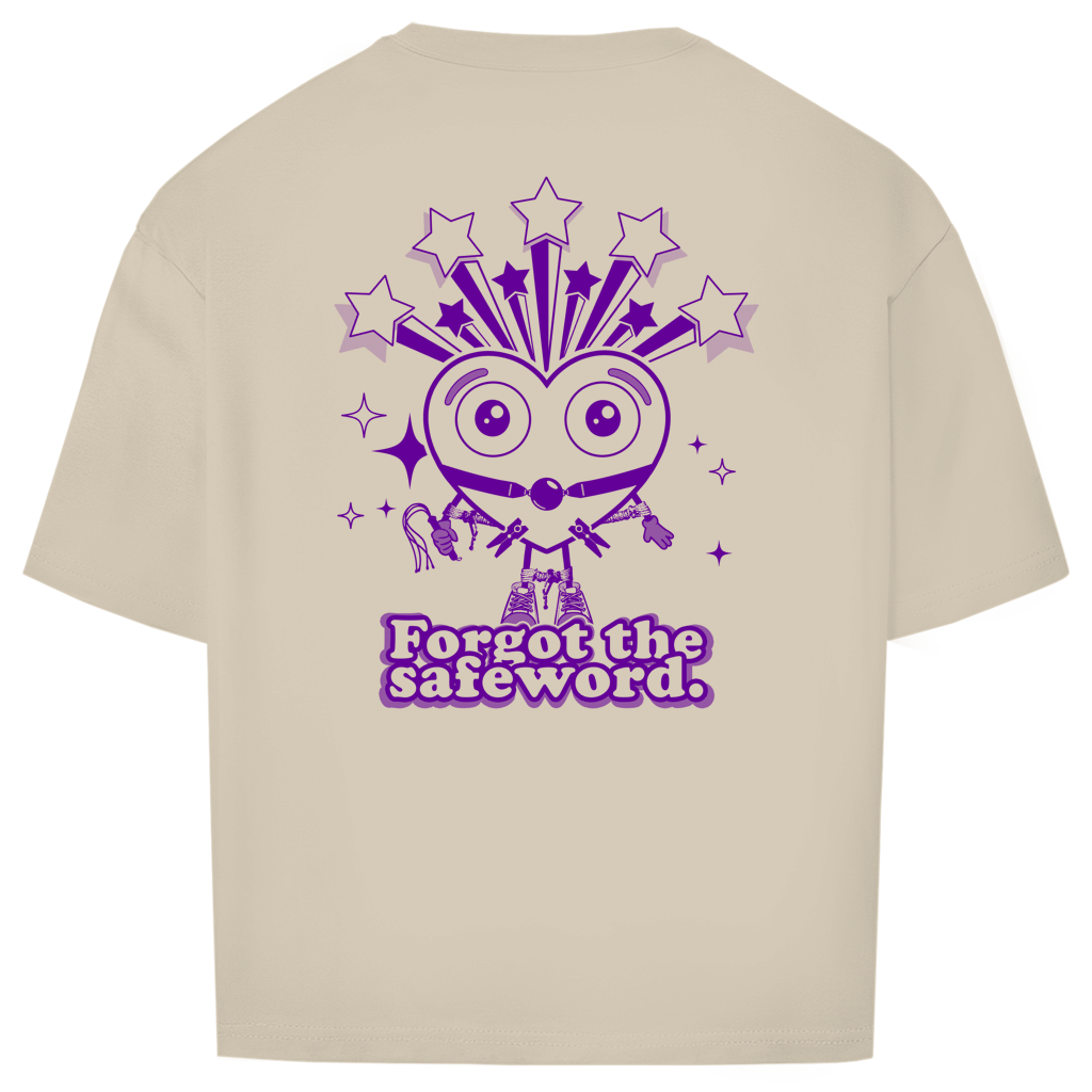 "FORGOT THE SAFE WORD" - Oversize T-Shirt