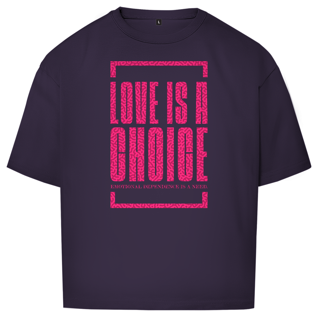 "LOVE IS A CHOICE" - Oversize T-Shirt