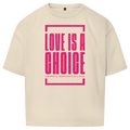 "LOVE IS A CHOICE" - Oversize T-Shirt