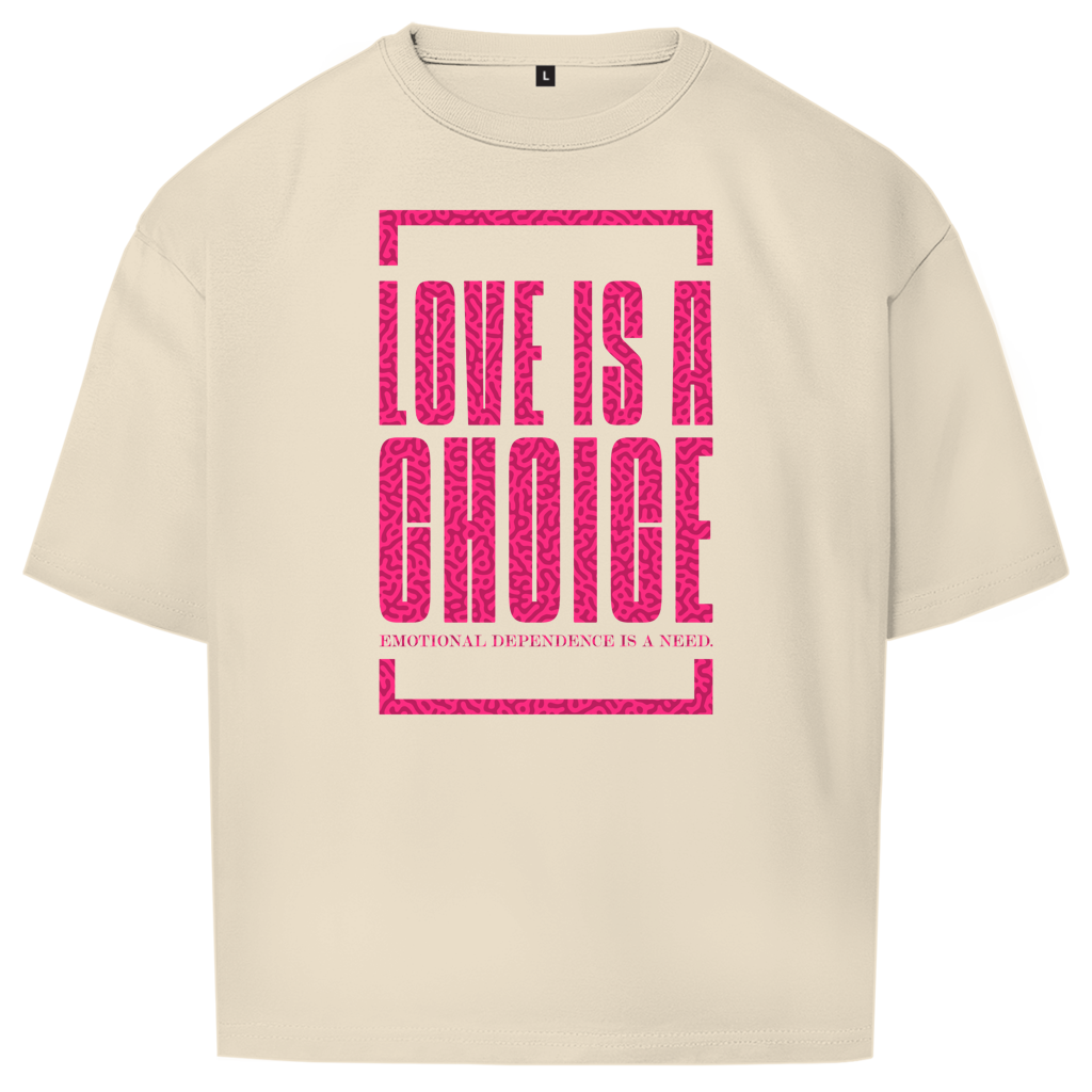 "LOVE IS A CHOICE" - Oversize T-Shirt