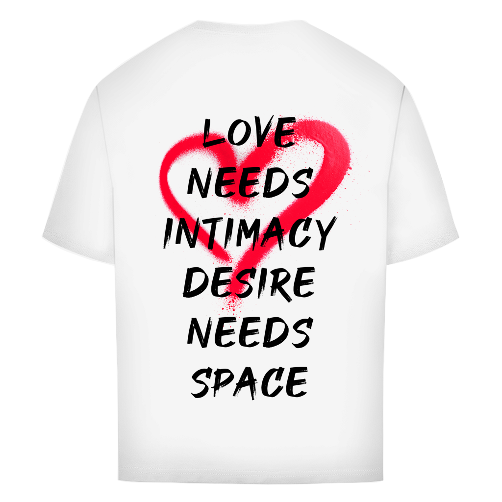 "LOVE NEEDS"- Oversize T-Shirt