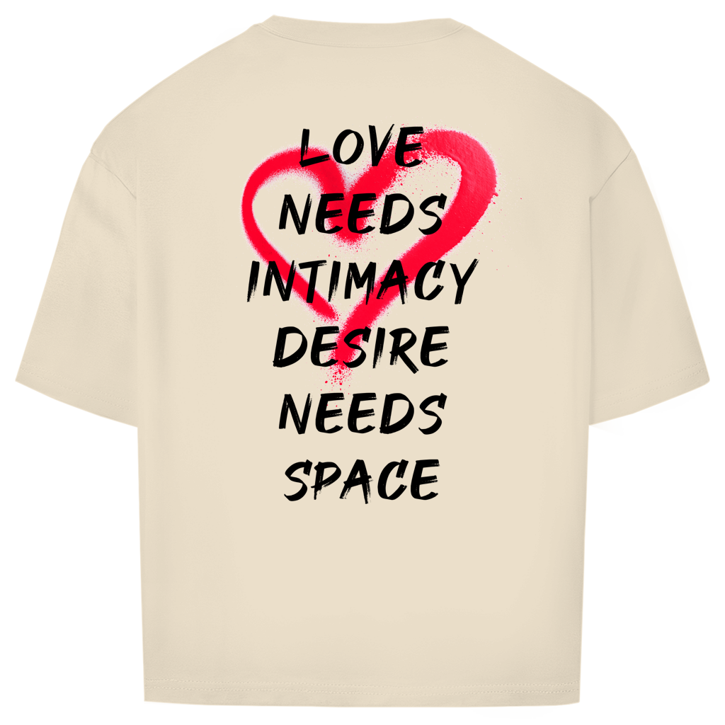"LOVE NEEDS"- Oversize T-Shirt