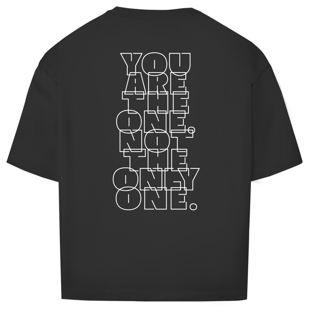 "You are the one IV" - Oversize T-Shirt