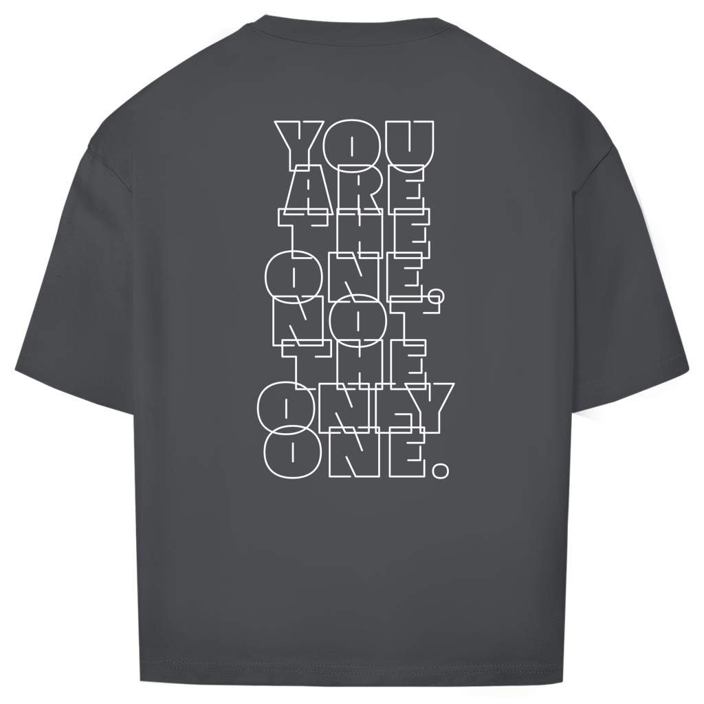 "You are the one IV" - Oversize T-Shirt