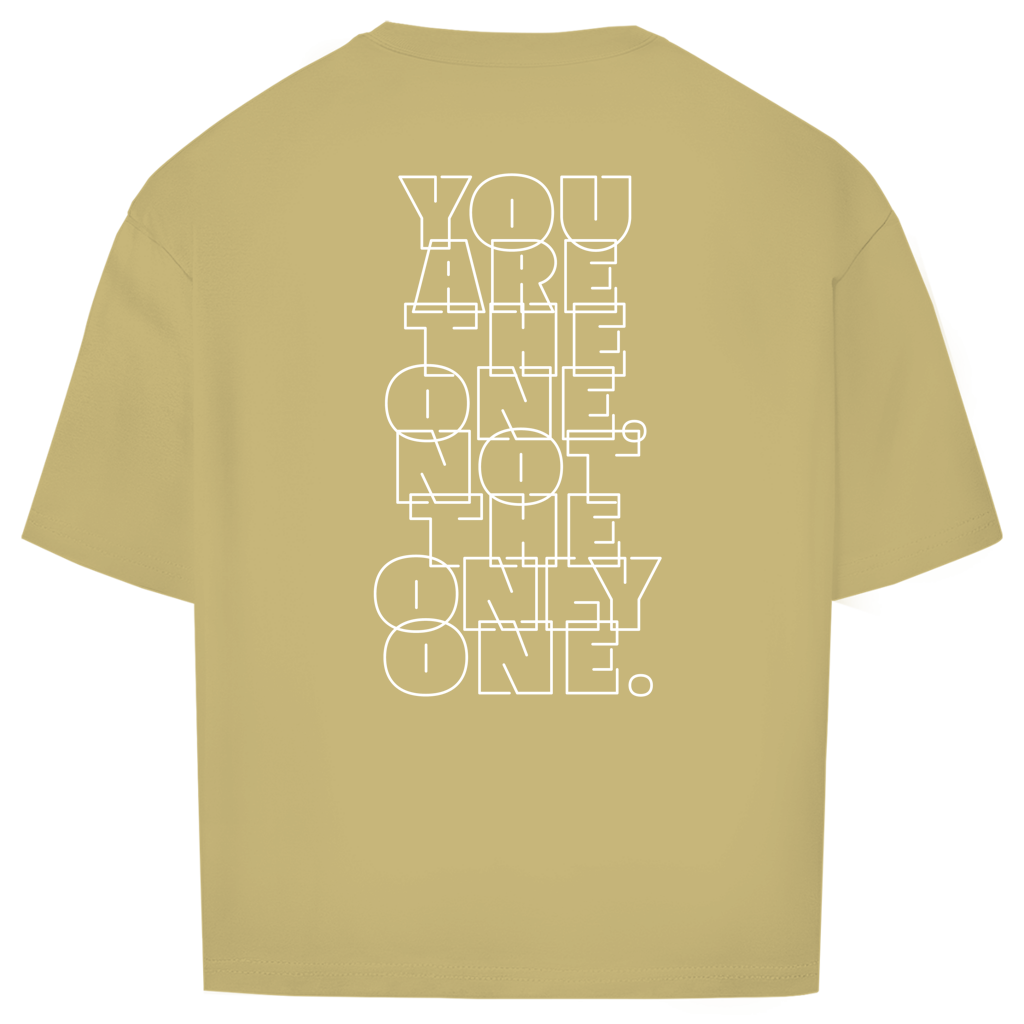 "You are the one IV" - Oversize T-Shirt