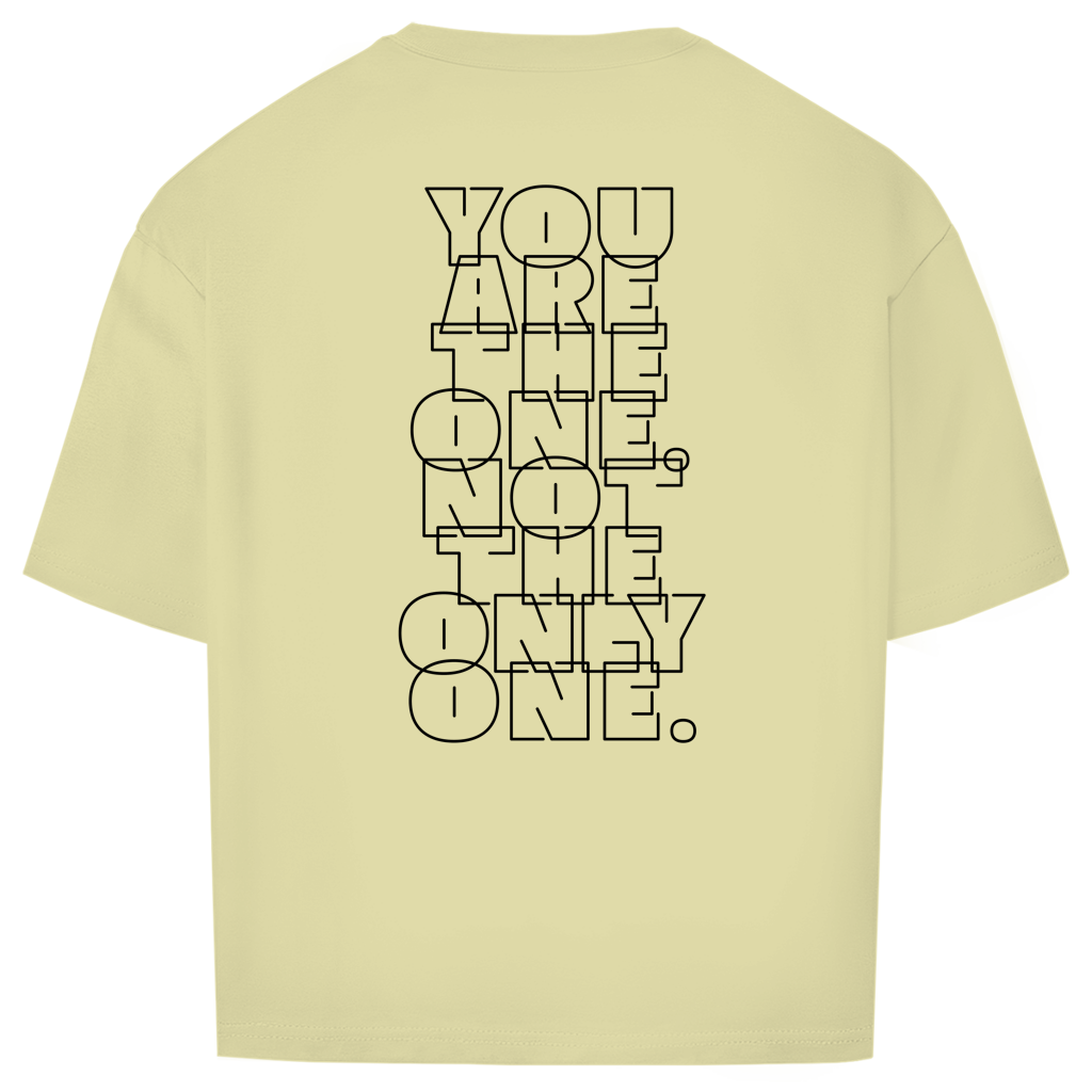 "You are the one IV" - Oversize T-Shirt