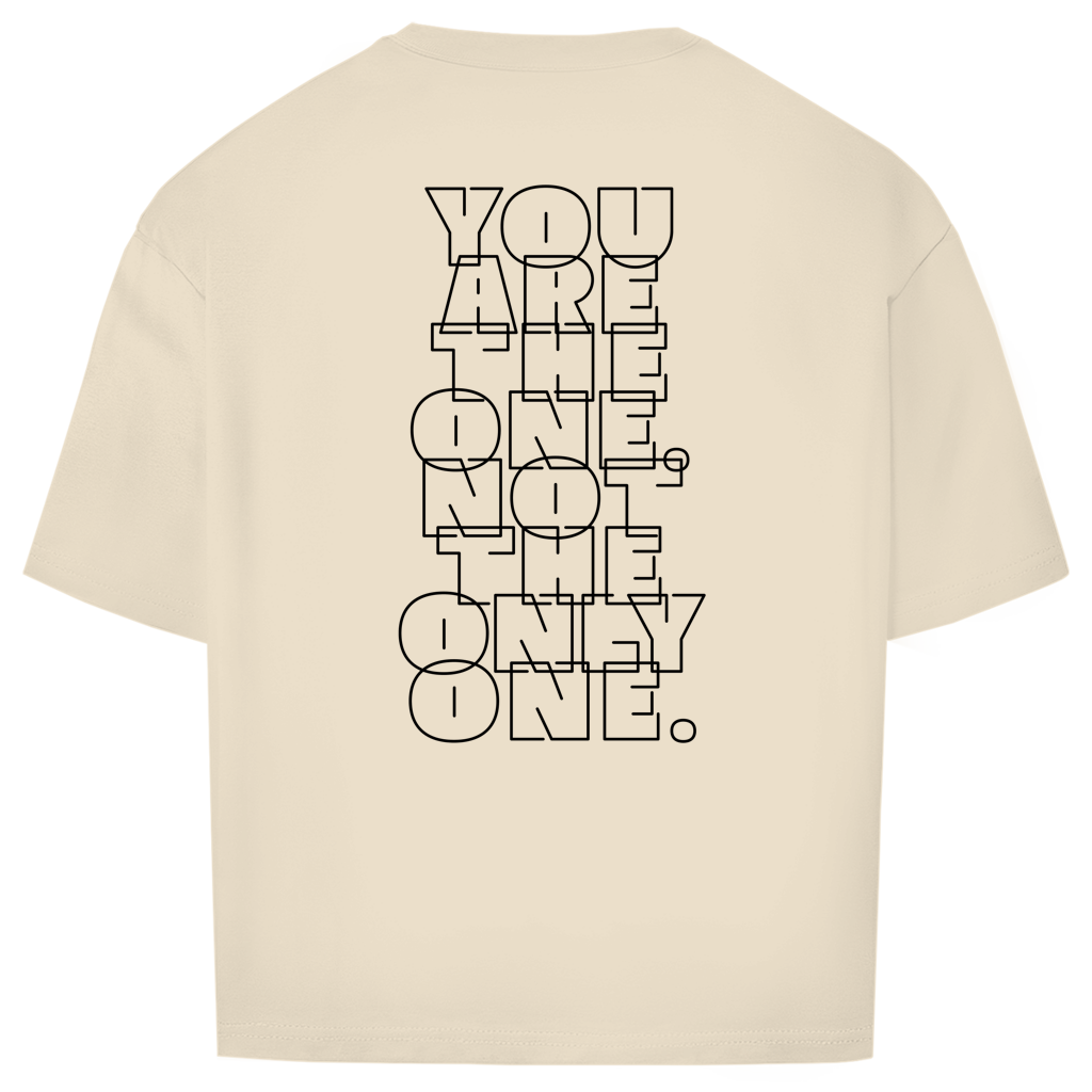 "You are the one IV" - Oversize T-Shirt
