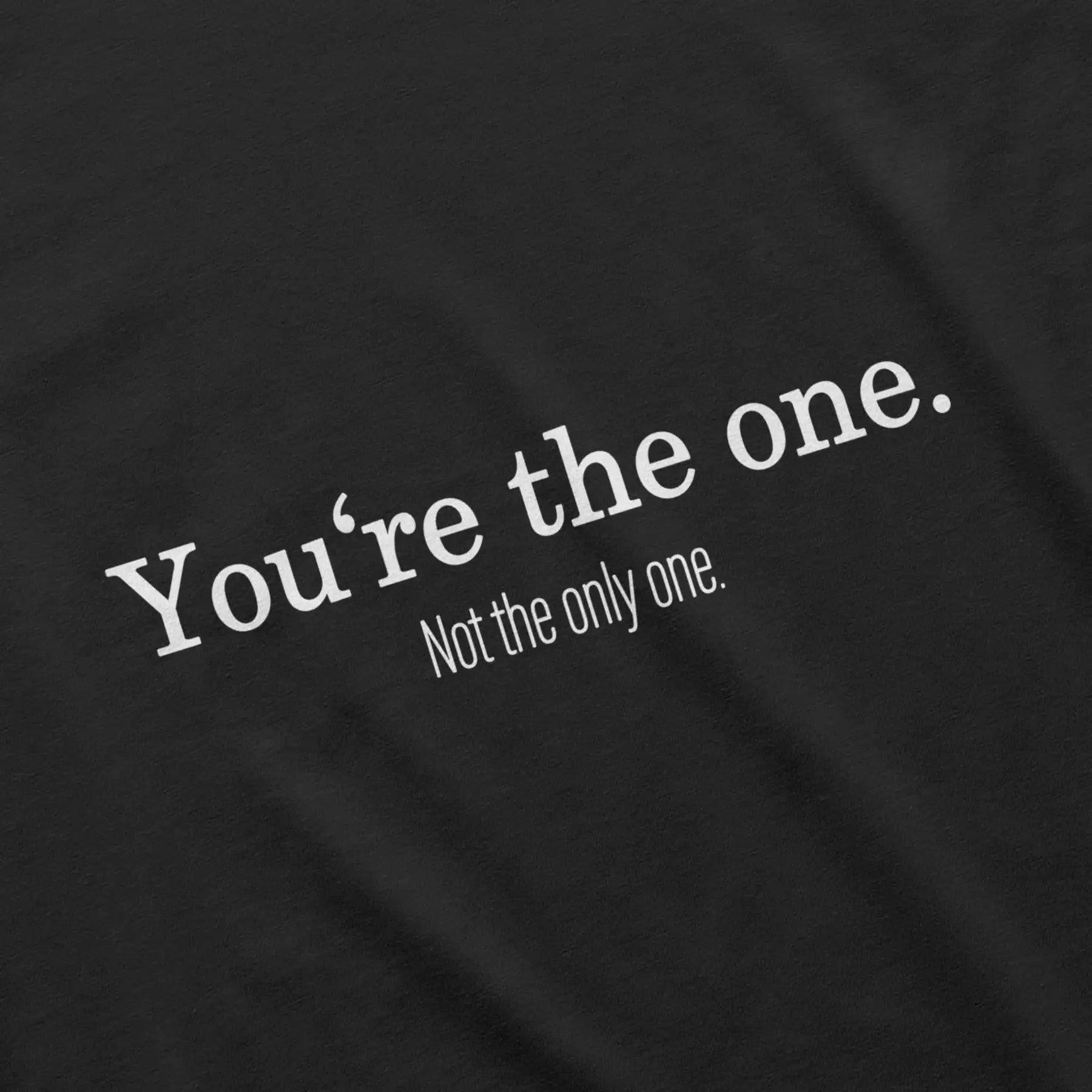 "YOU ARE THE ONE" - Oversize T-Shirt